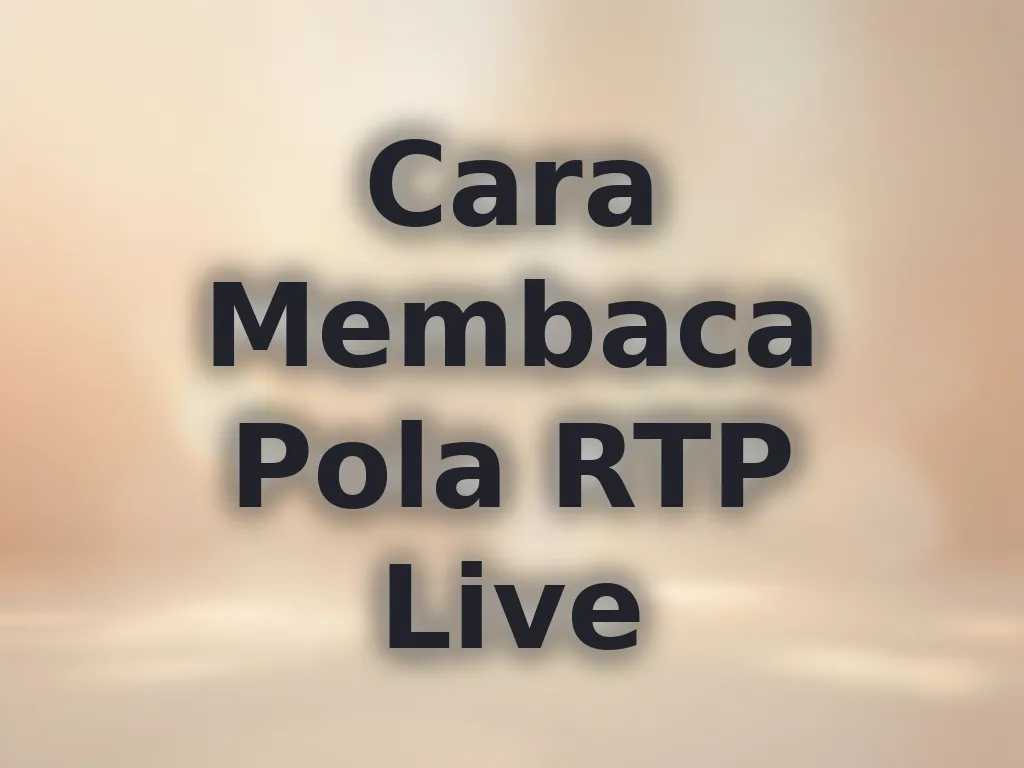 Cara Membaca Pola RTP Live